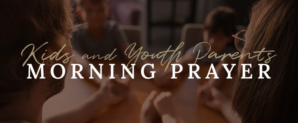 Kids and Youth Parents Morning Prayer | Watermark Community Church